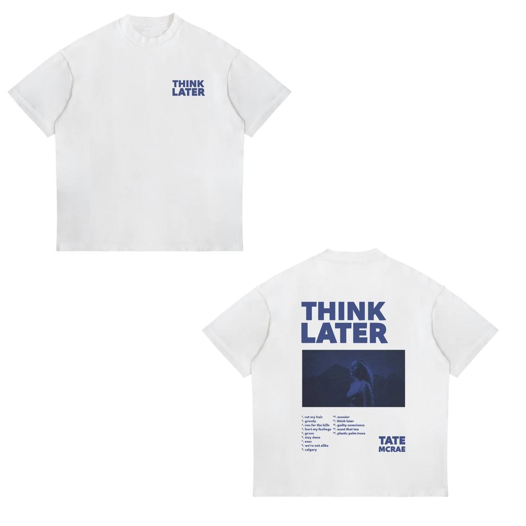 Tate McRae Think Later Tshirts Pop Singer 2025 Tour Merch Crewneck Short Sleeve Tee Unisexs Women Streetwear Fashion Clothes Tops