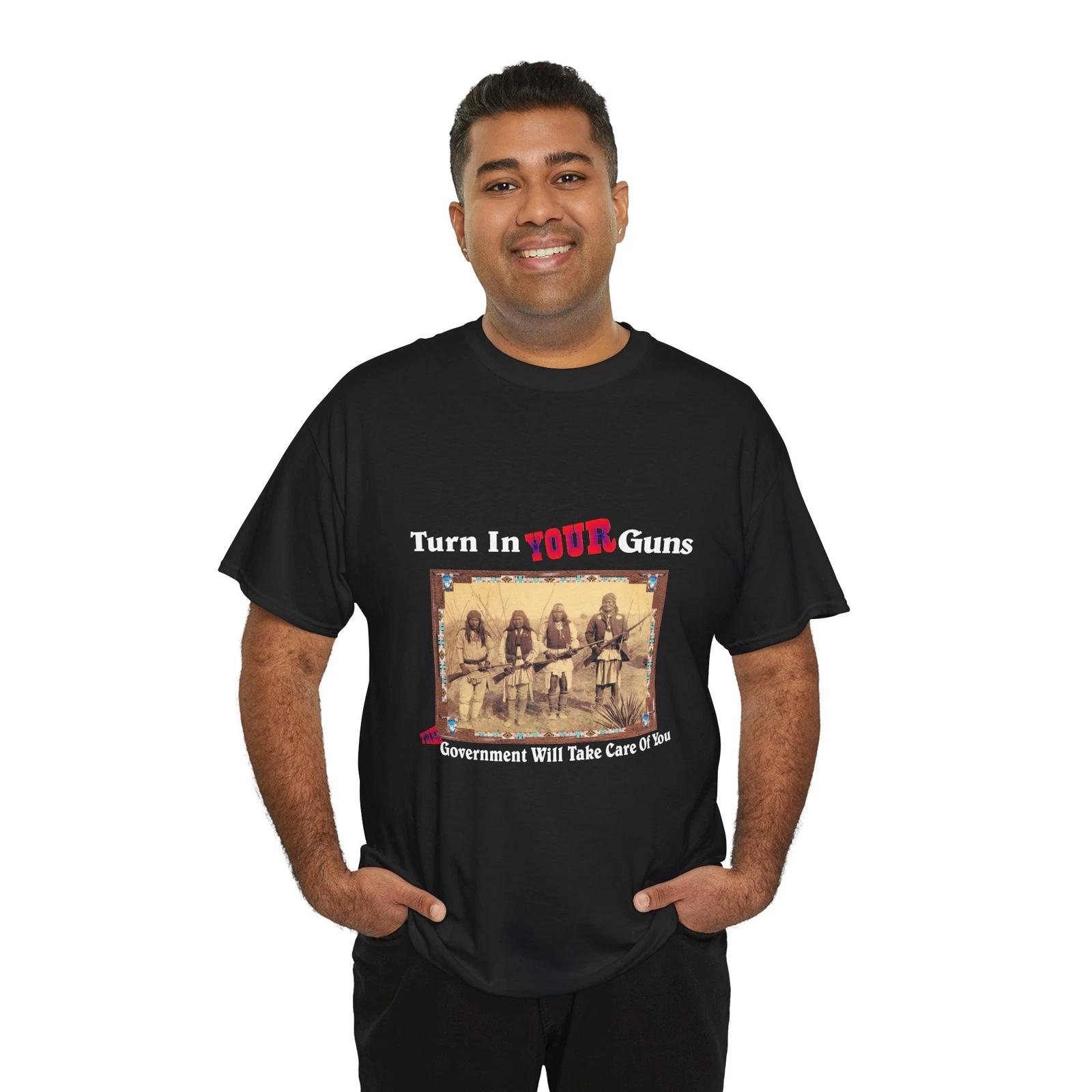 Turn In Your Guns Trust the Government??? Heavy Cotton Shirt, Gun Rights S