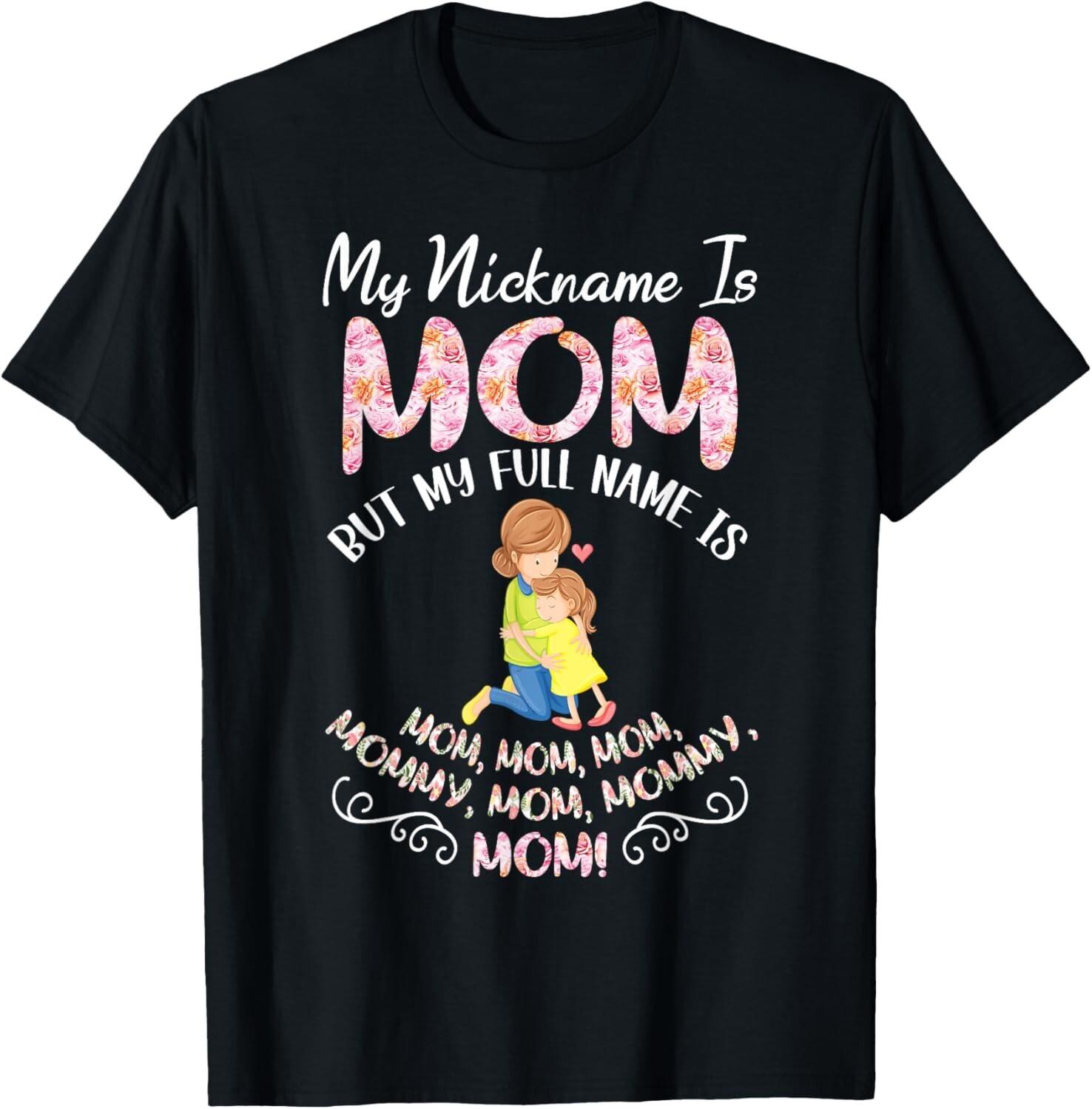 My Nickname Is Mom But My Full Name Is Mommy Variations T-Shirt M