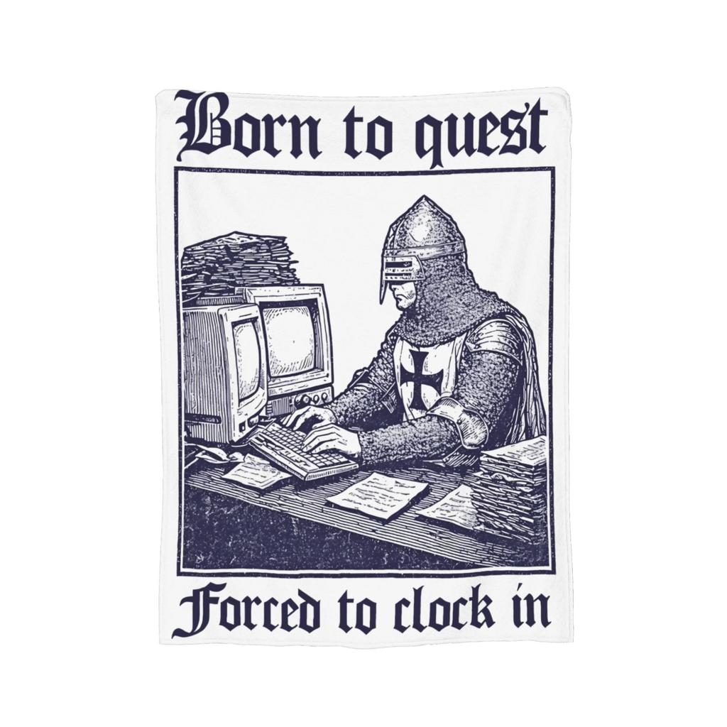 Born to Quest Forced to Clock in Blanket Fleece Summer Air Conditioning   Multifunction Super Warm Throw Blankets Bedspreads