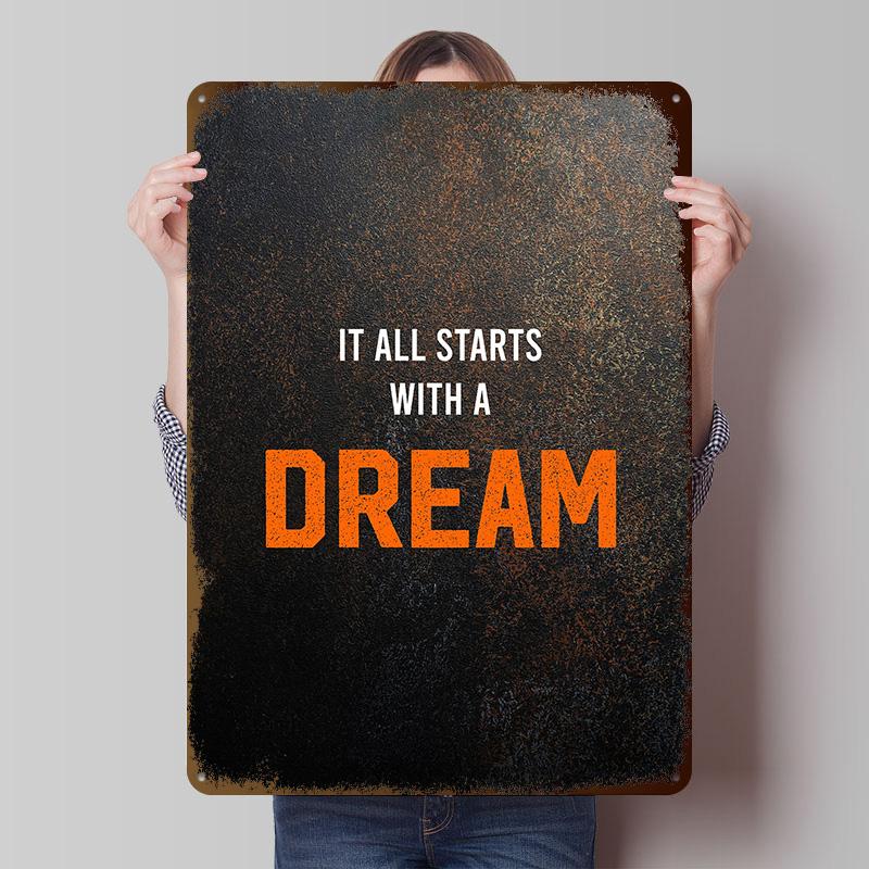Dream Motivational Quotes Metal Poster Custom Wall Art Retro Vintage Tinplate Signs for Man Cave Interior Decoration Living Room