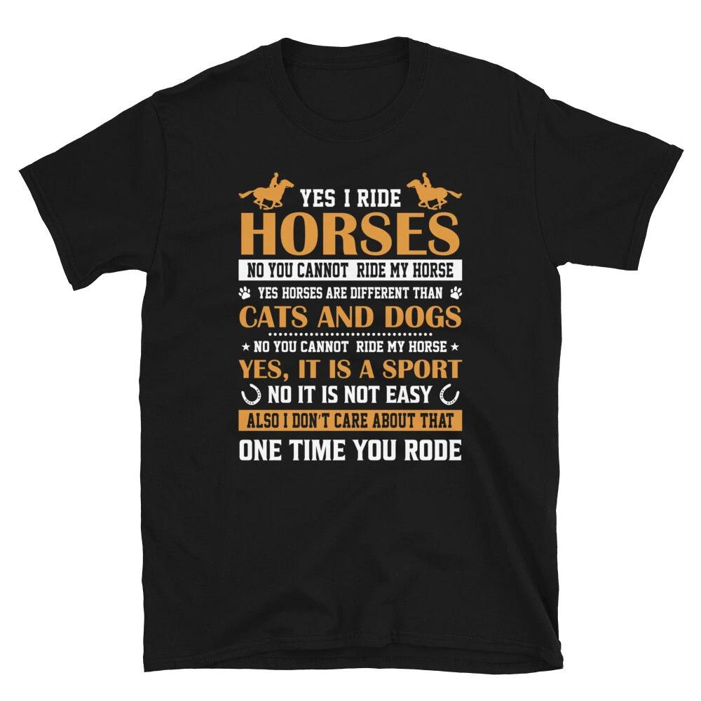 Yes I Ride Horses Horse Horseback Equestrian T-Shirt 4XL
