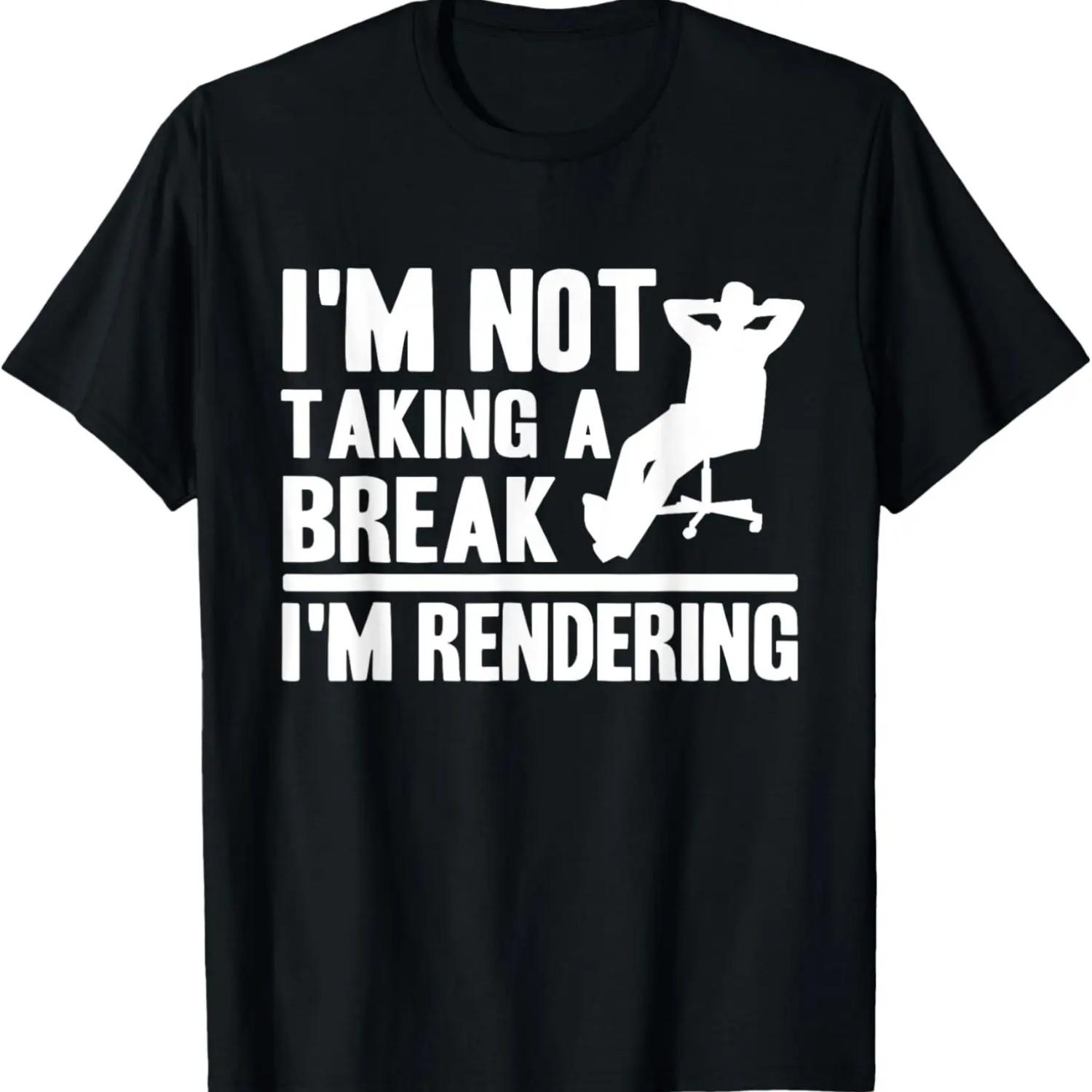 I m Not Taking A Break I m Rendering Movie Funny Filmmaker T-Shirt S чёрный