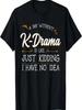 Een Dag Zonder K-Drama Serie Liefhebber Zuid-Koreaanse Televisie T-Shirt
