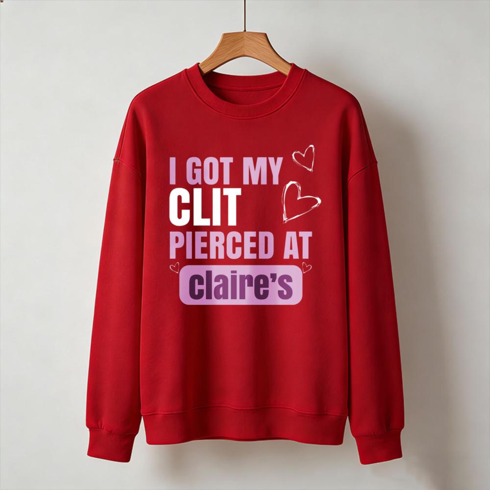I Got My Clit Pierced At Claire’s Pink Heart Graphic Sweatshirt Funny Slogan Print Pullover Novelty Streetwear Casual Sweatshirt