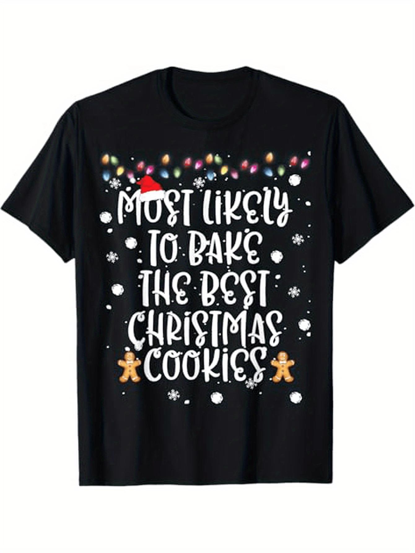Most Likely To Bake Best Christmas Cookies T-shirt M