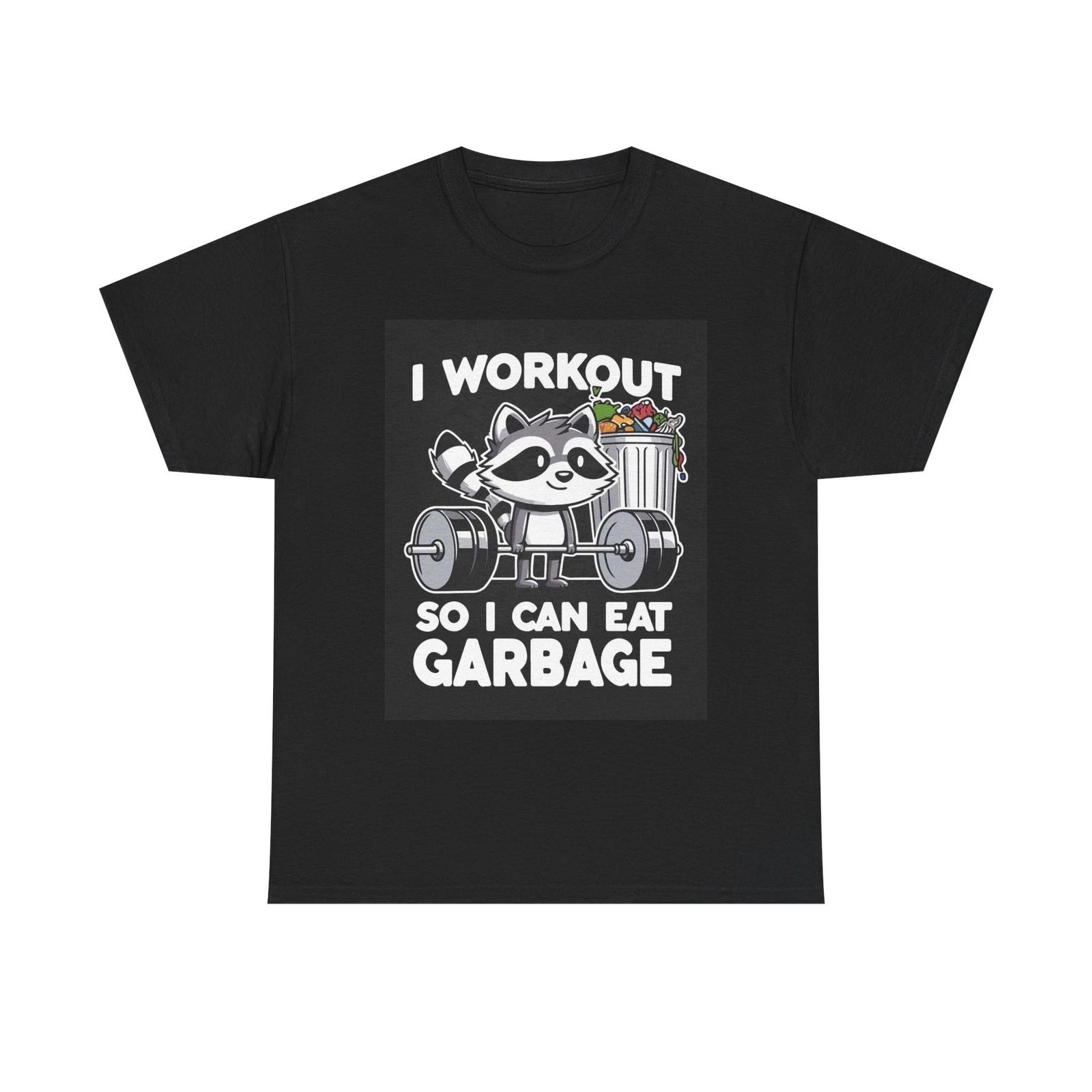 I Workout So I Can Eat Garbage Graphic T Shirt Brand New Cotton Tee S