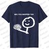 Hey You Dropped This Your Brain Sarcasm Men T Shirt Summer Women Men Short Sleeve Funny T-shirts Fashion Street Tshirt Tee Tops