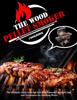 The The Wood Pellet Smoker Cookbook : The Ultimate Guide with the Best BBQ Pitmaster Recipes, Tips and Techniques for Smoking Meats Book
