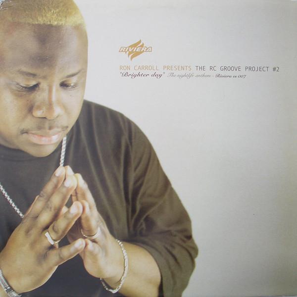 

12inch Record RON CARROLL, THE RC GROOVE PROJECT - Brighter Day (The Nightlife Anthem) RIVES07 Riviera 2001 France Dance & Electronica Used