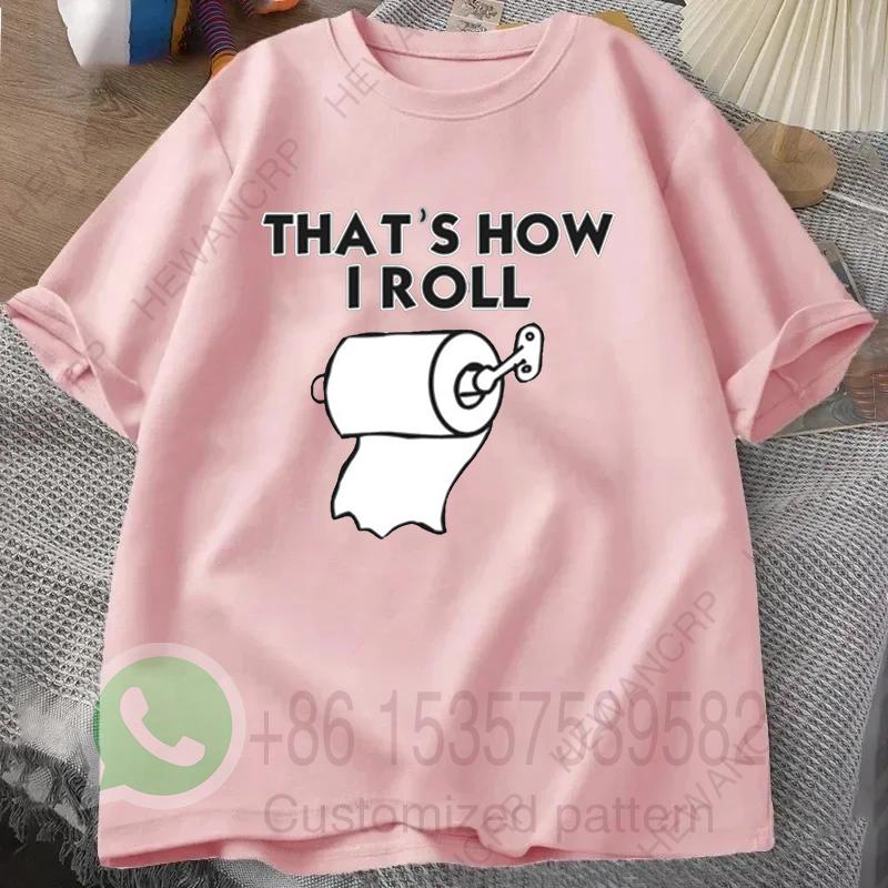 Thats How I Roll Tshirt Summer Tracksiut Mens Oneck Pullovers Shortsleeved Top Harajuku Cotton Sweatshirt Casual Streetwear