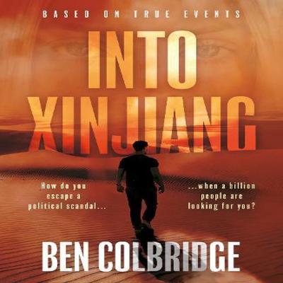 Into Xinjiang by Ben Colbridge Paperback Book 9781803136554