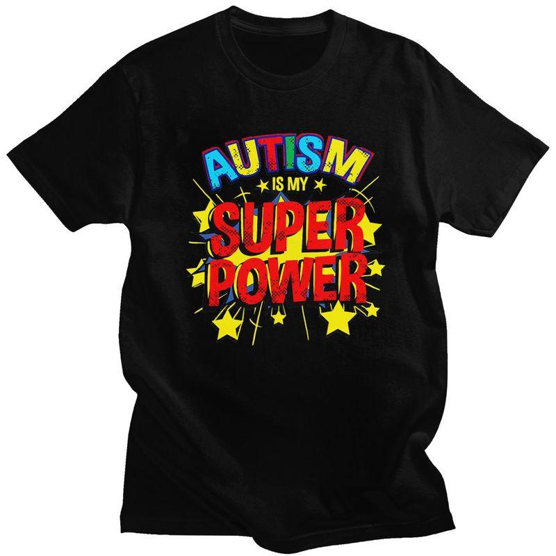 Mens Autism Is My Superpower T Shirts Round Neck Pure Cotton Short Sleeve Awareness Quotes TShirt Casual Loose Fit Clothes