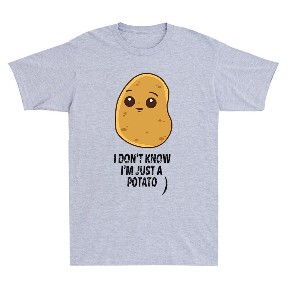 Potatoes I Don't Know I'm Just a Potato Food Vegetable Funny Meme Unisex's T-Shirt