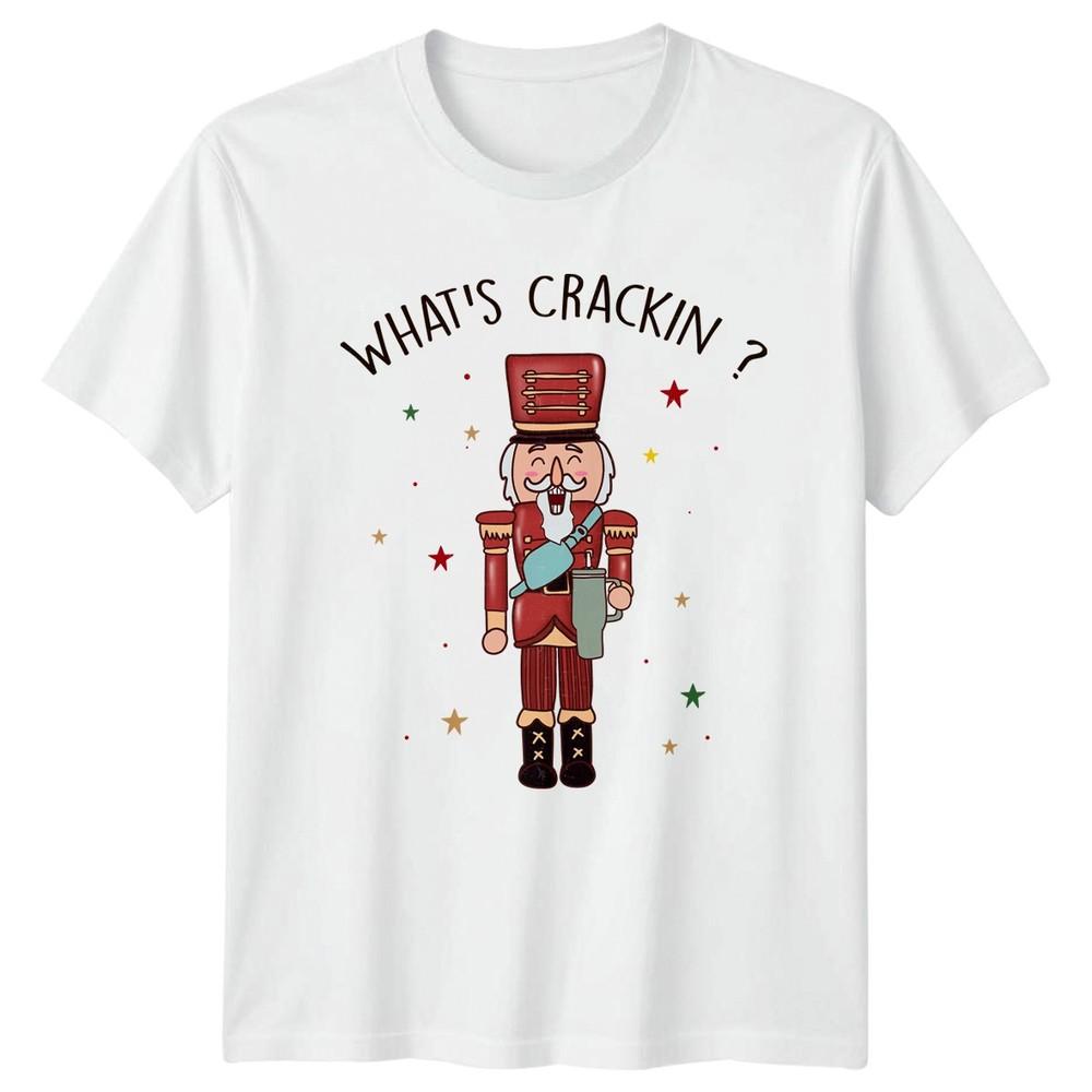 Whats Crackin Nutcracker Christmas Holiday Unisexs TShirt Unisexs Tee Graphic Top S