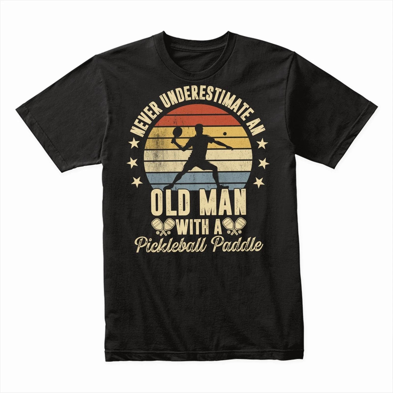 Never Underestimate an Old Man with a Pickleball Paddle T-Shirt, Funny Gift L