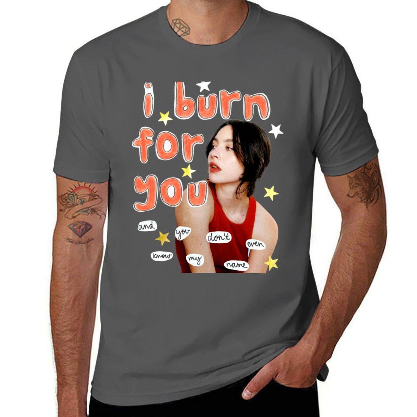 

I Burn For You Tee T-Shirt t shirt personalised anime t shirts for man T-Shirt 4XL