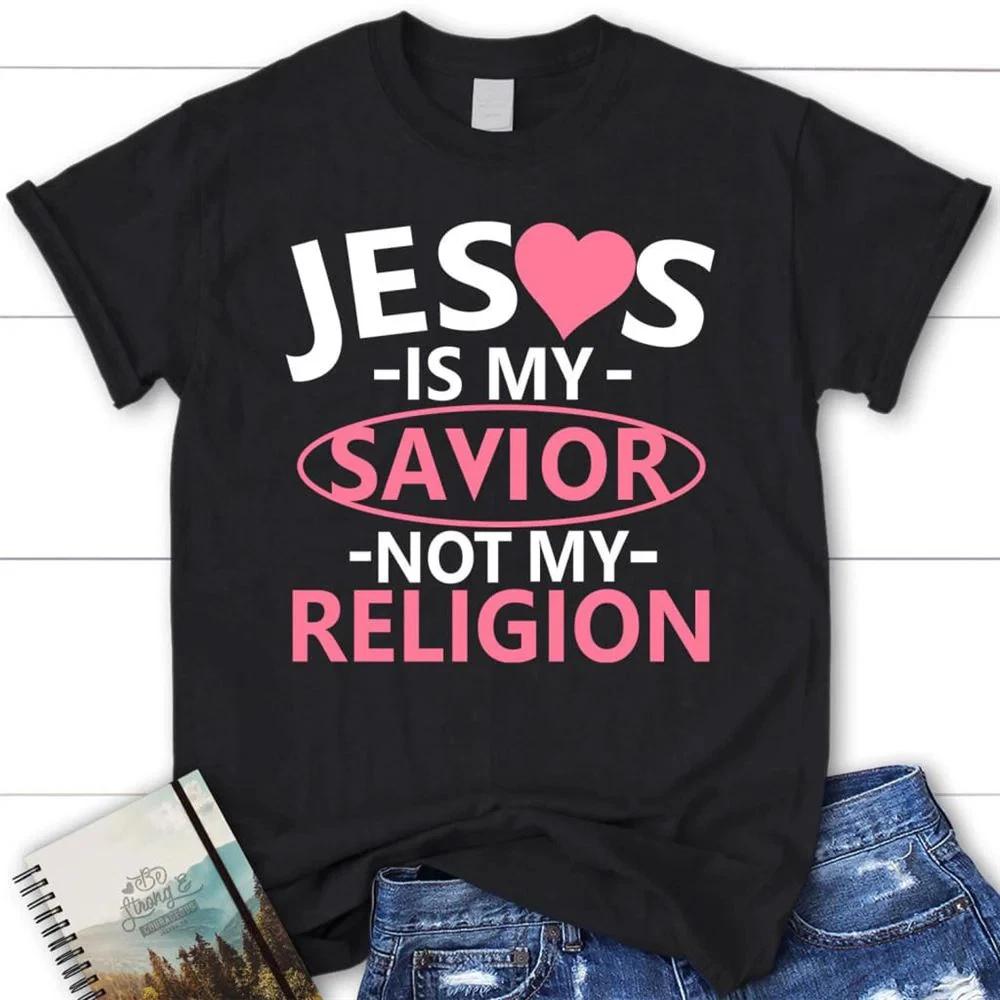 Christian T Shirt Jesus Is My Savior Not My Religion Shirt Blessed T Shirt S