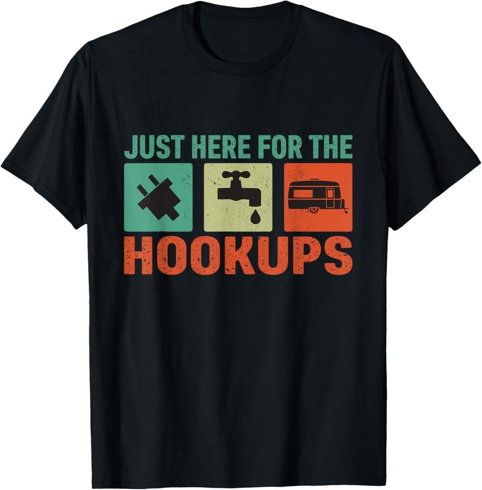 Just Here For The Hookups Shirt Motorhome Camping RV T-Shirt Unisex T-Shirt XL