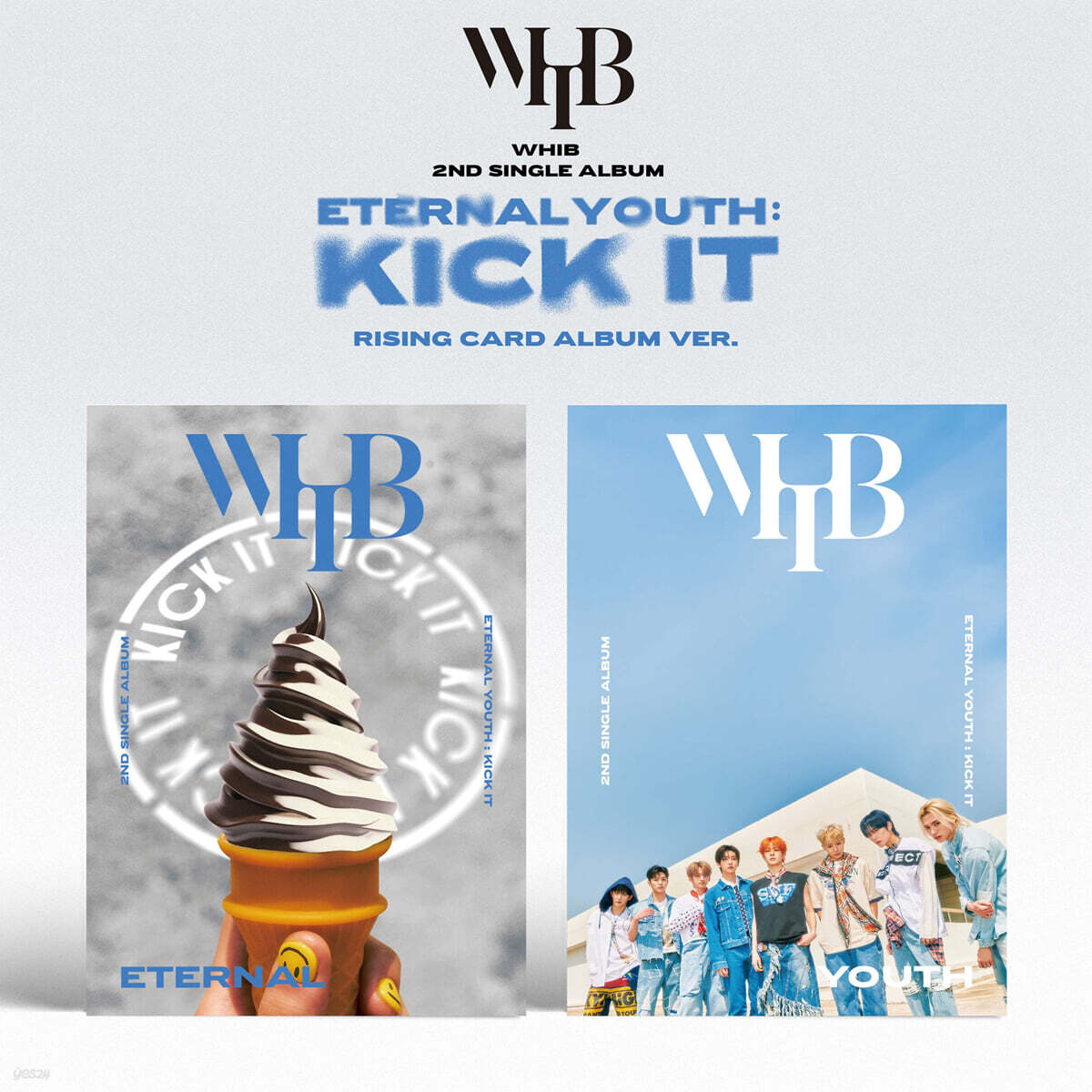 

WHIB - 2nd Single Album ETERNAL YOUTH : KICK IT [RISING ver.] [Random Delivery of 2 Types]
