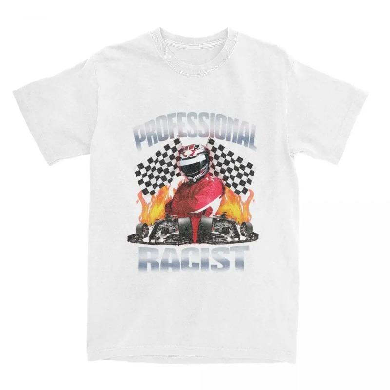 Professional Certified Racist Racing Meme T-Shirt Unisex Cotton Clothing Harajuku O-neck Short Sleeve Women's Retro Style Short
