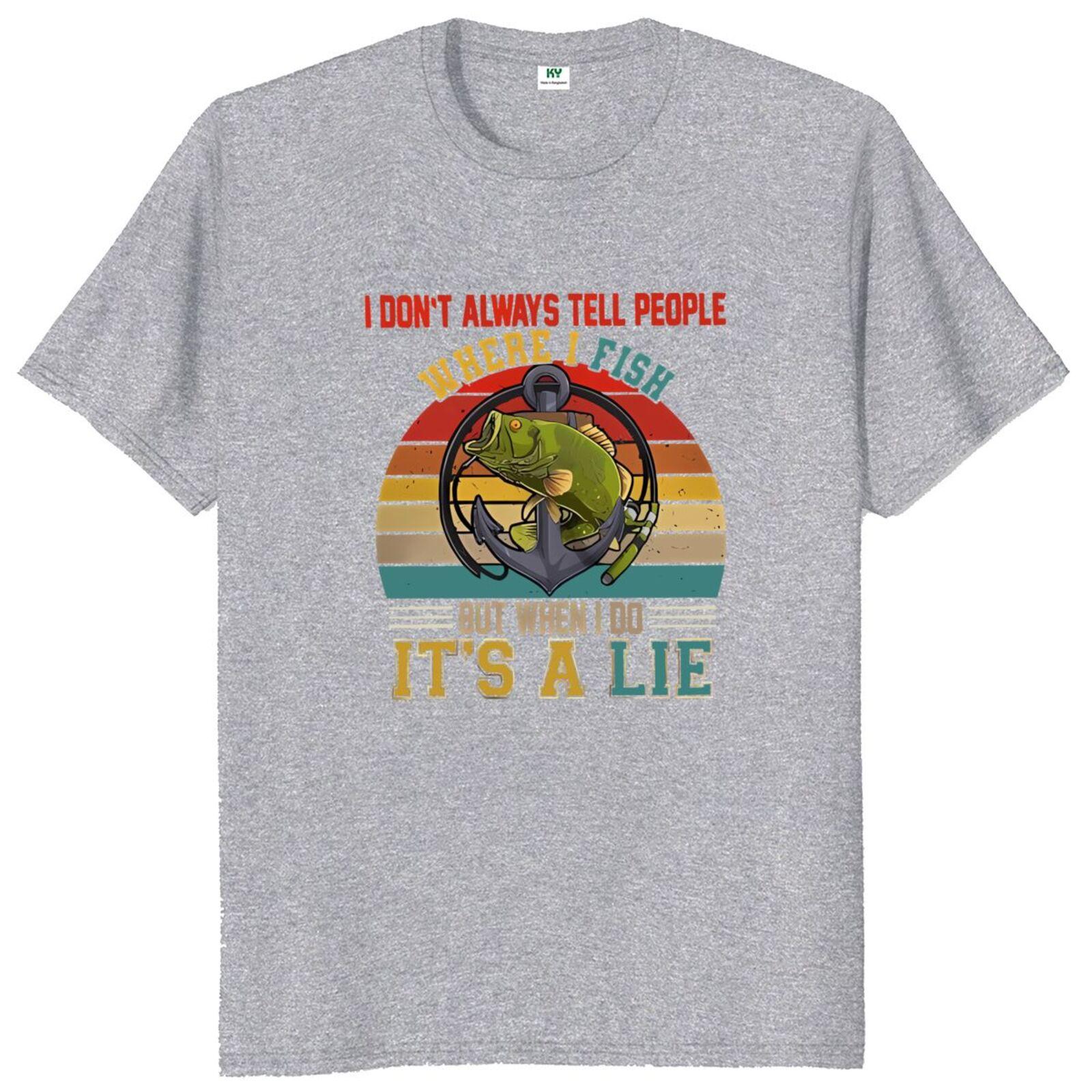 

Vintage I Dont Always Tell People Where I Fish T Shirt Funny Fishing Fisher Lovers Graphic Tshirts Cotton Soft Unisex Tops 4XL