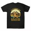 Will We There Sloth Running Vintage Get When Cotton Tee Get Team There We