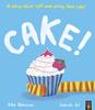 The Cake! : A Story About Right and Wrong. And Cake! Book