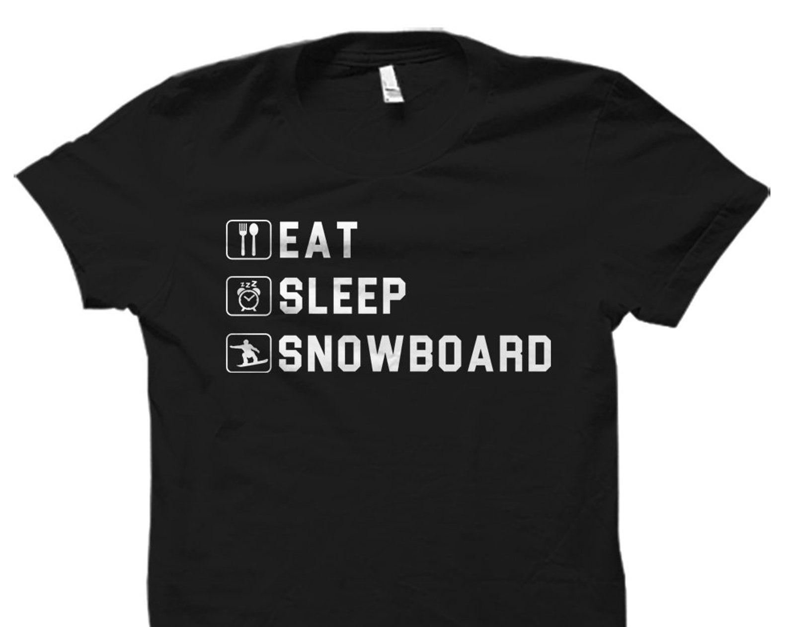 Eat Sleep Snowboard Shirt. Funny Snowboard Shirt. Snowboard Gift. Snowboarder Shirt Snowboarder Gift Snowboarding Shirt Snowboarding #OS1540 2XL