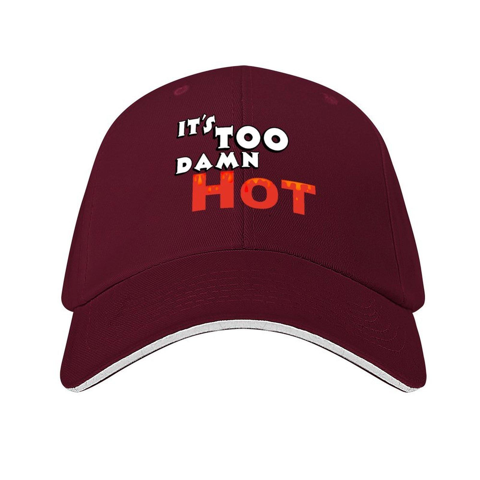 Its Too Damn Hot  Dark Baseball Cap Luxury Cap Luxury Hat Trucker Cap luxury caps Womens Hats 2025 Mens