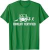 Forklift Certified Funny Certified Forklift Operator Unisex T-Shirt