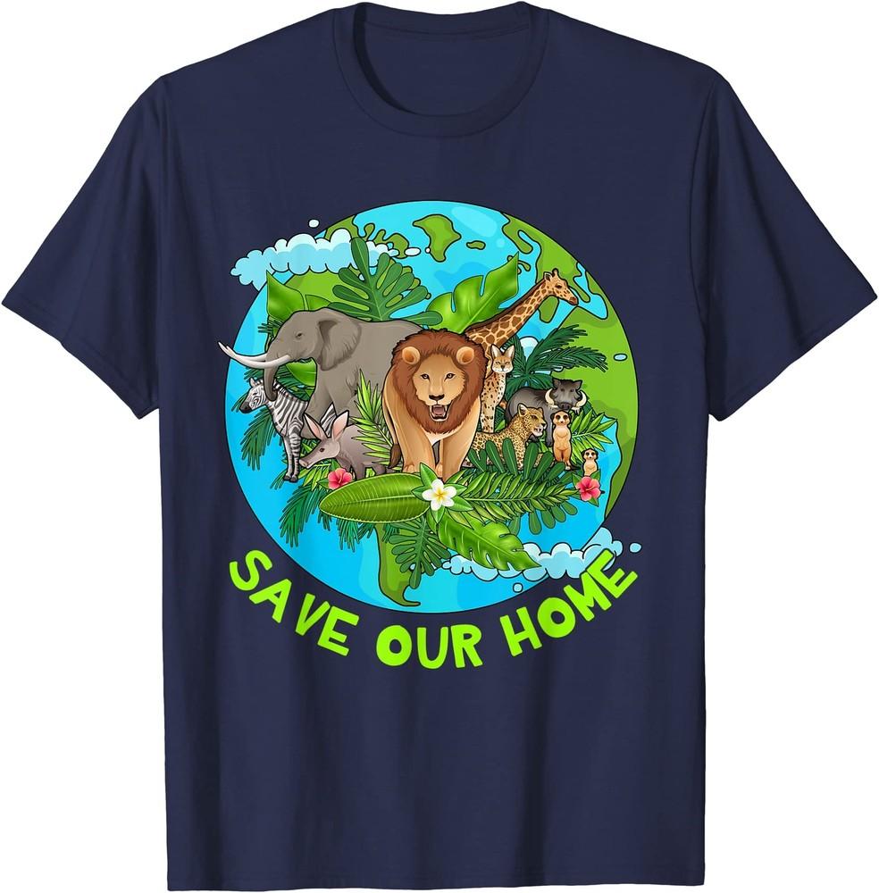 Save Our Home Animals Earth Day Planet Anniversary Unisex T-Shirt Unisex T-Shirt S