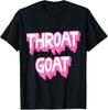 Throat GoaT Shirt • Adult Humor Attitude Tee • Funny Sarcastic Meme T Shirt