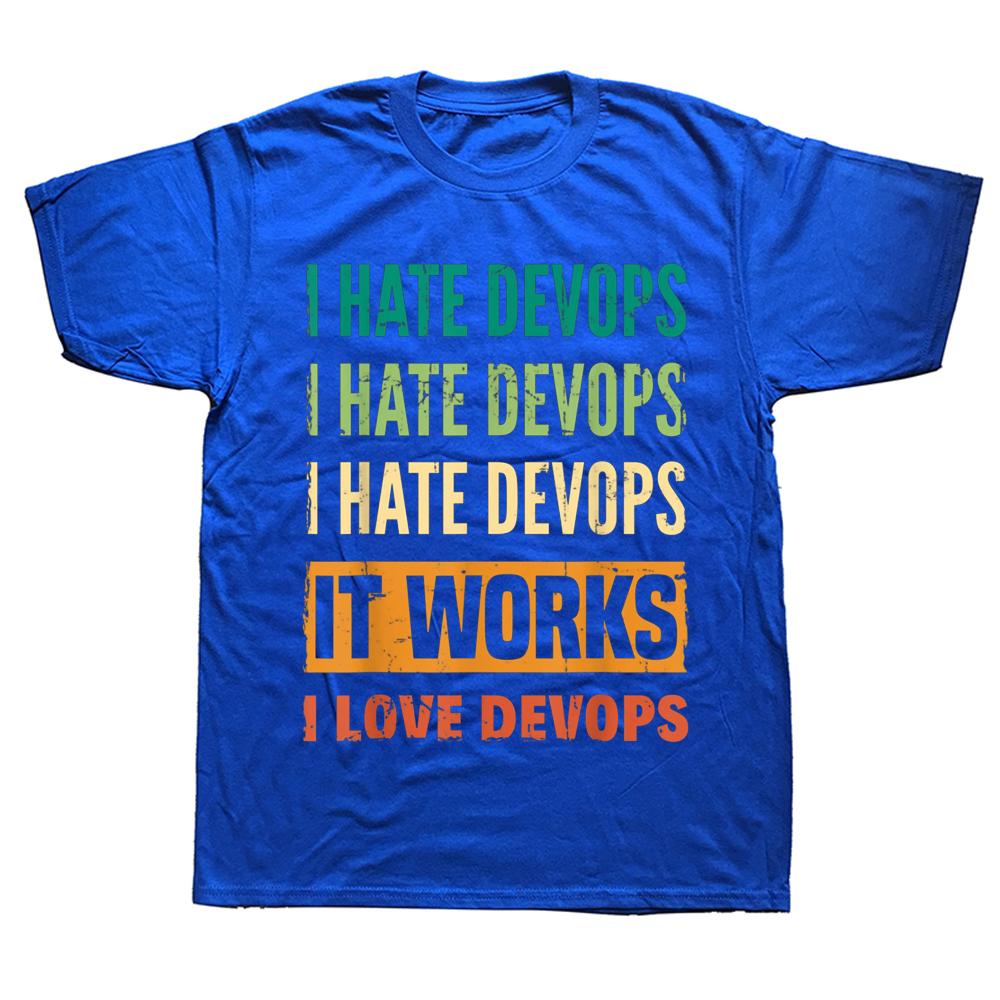 Funny DevOps Engineer Cloud Computing I Hate T Shirts Graphic Cotton Streetwear Short Sleeve Birthday Gifts Summer Style T-shirt