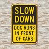 "Slow Down - Dog Running In Front of Cars" Aluminum Sign,  - Vintage Style Wall Art for Home, Garage, Cafe, Bar, and Restaura