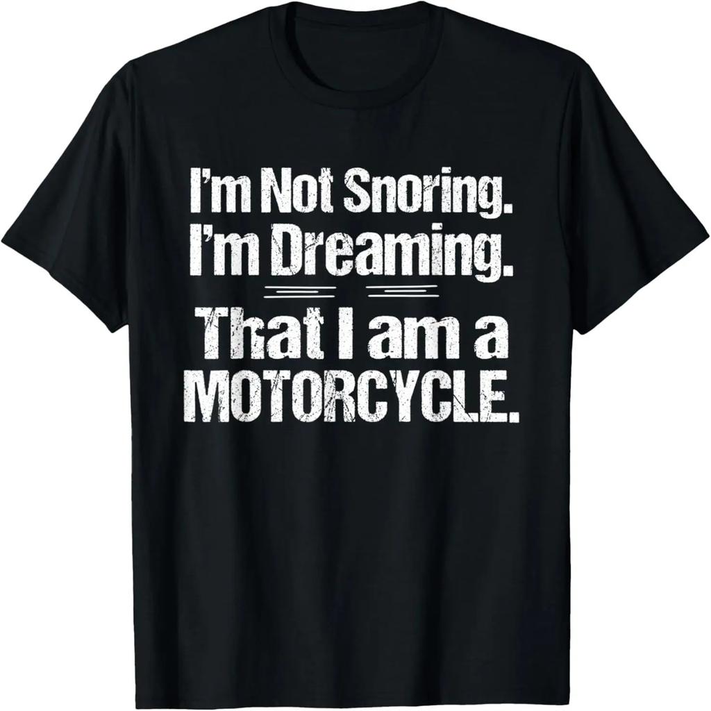 Ich schnarche nicht, ich träume, ich bin ein Motorrad-Shirt