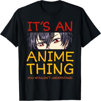 Es eine Anime-Sache, die du nicht verstehen würdest Manga-Serie T-Shirt