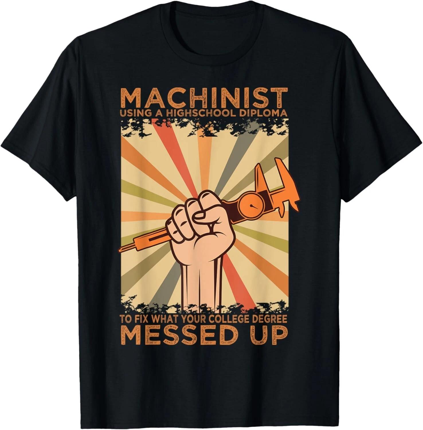 Machinist Diploma Machine Tools Operator CNC Machinery Job Gift Unisex T-Shirt 4XL