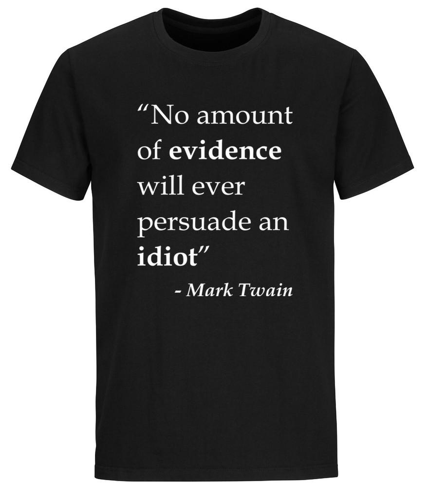 

Humorous Graphic Sarcastic Graphic Novelty Offensive Funny Mark Twain Quote Tees 4XL