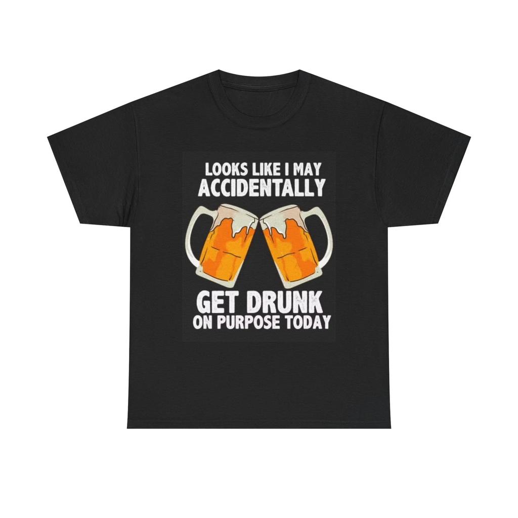 Men's and Women's T-shirts Get Drunk Today