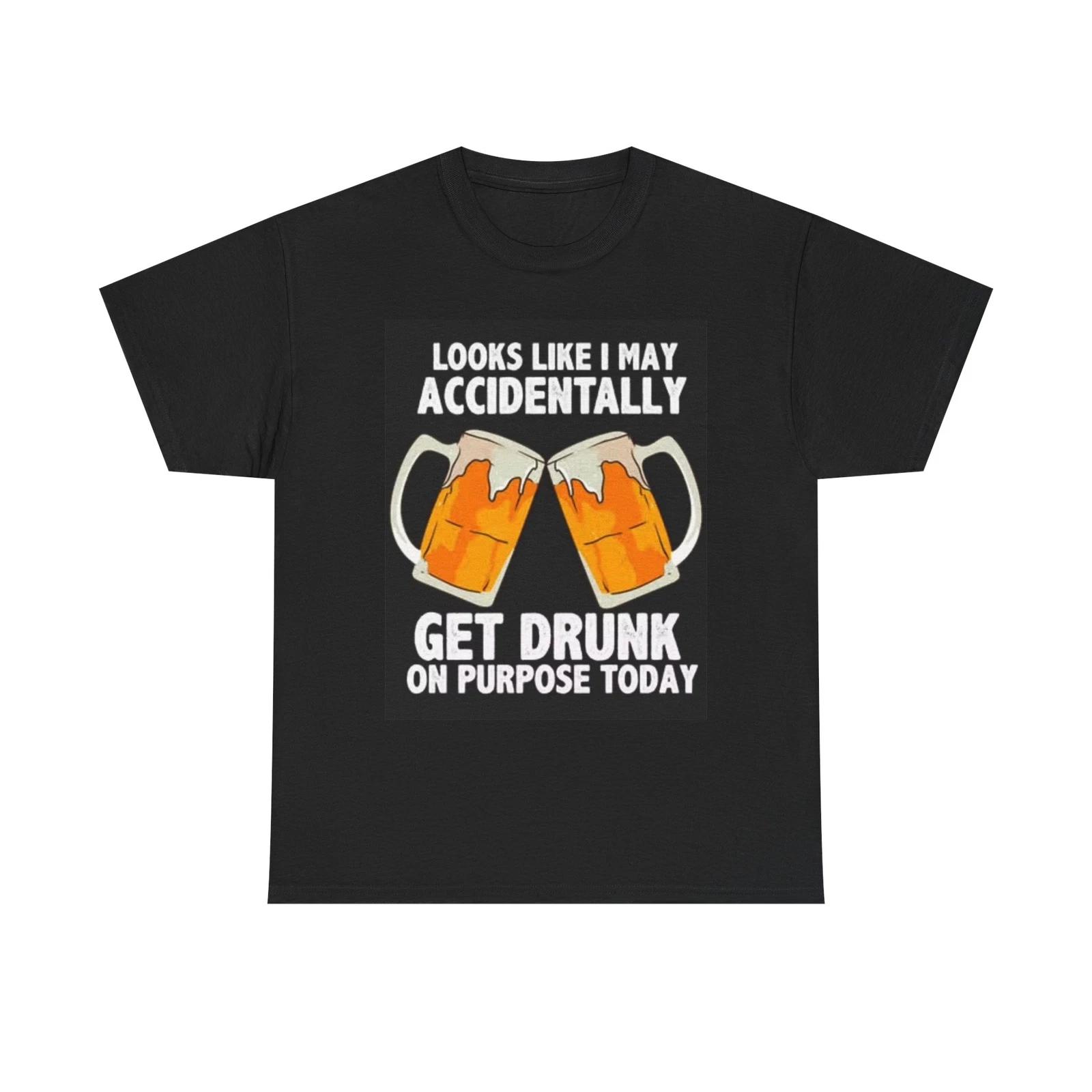 Men s and Women s T-shirts Get Drunk Today XXXXL