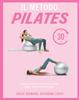 The Il Metodo Pilates : Il Modo Piu Facile E Veloce Per Un Corpo Snello, Tonico, Forte Ed Elastico Book