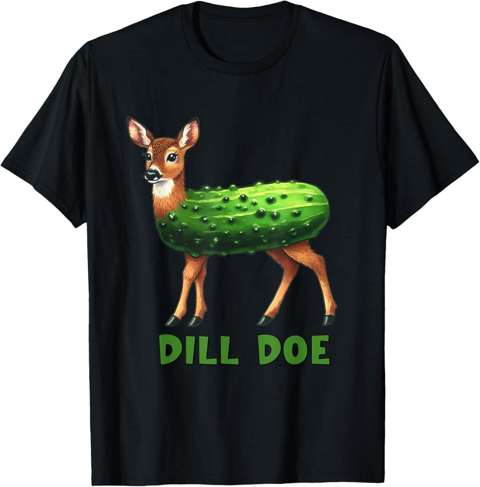 Dill Doe Funny Adult Humor Inappropriate Pickle Women T-Shirt Made in the USA Unisex T-Shirt L