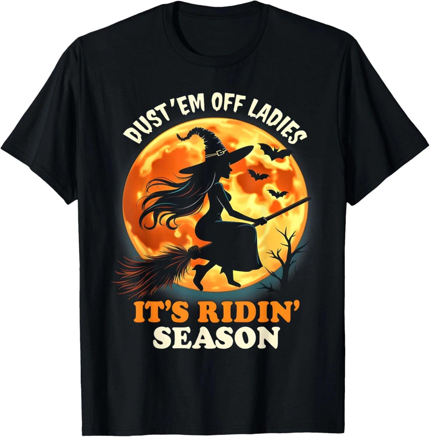 Dust em Off Ladies It s Ridin Season Funny Halloween Witch T-Shirt XXL