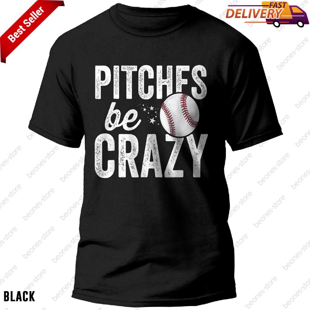 Funny Baseball T-shirt Pitches Be Crazy Adult Mom Mother Gift T-shirt