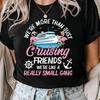 Were More Than Just Cruising Friends T Shirt Cruise Ship Cruiser