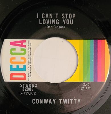 7inch Record CONWAY TWITTY  I Cant Stop Loving You  Since She 32988 Decca 1972 Canada CountryFolk Used