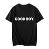 Good Boy Funny Meme TShirt Mens Women Cute Sarcastic Short Sleeve T Shirts Summer Fashion Casual Everyday TShirts Streetwear