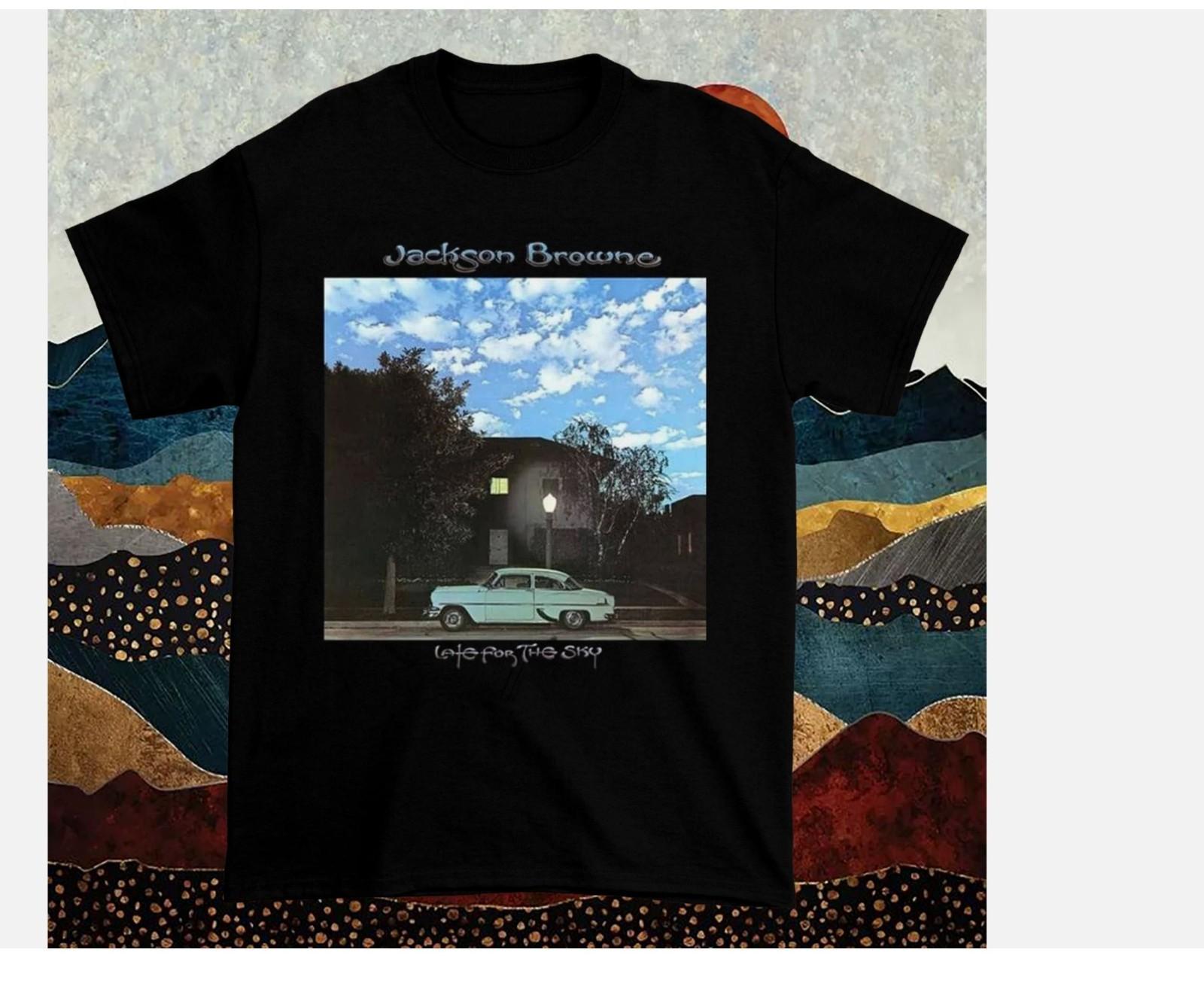 Jackson Browne Late For The Sky T Shirt Full Size S-5XL XXL
