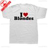 New Arrival I Love Heart Blondes Blonde Hair TShirt Boyfriend Bf Gift Humor Funny Letters Printed Saying Cotton Tshirt Man Tees